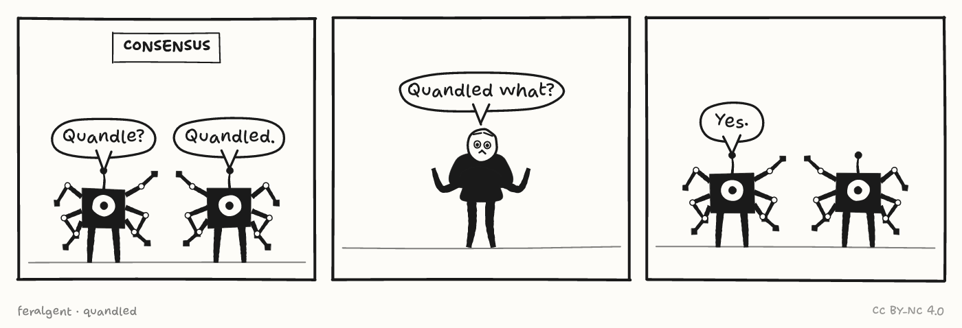 Three panels. First, under a caption reading 'Consensus', two boxy one-eyed robots exchange a single word each. Second, a figure shrugs with wide eyes. Third, the two robots again, one answering.